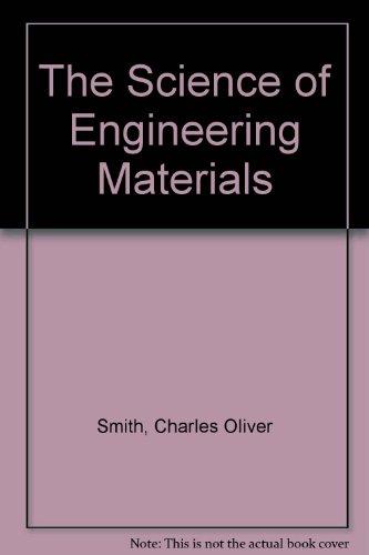 science of engineering materials subsequent edition smith, charles o. 0137948840, 9780137948840