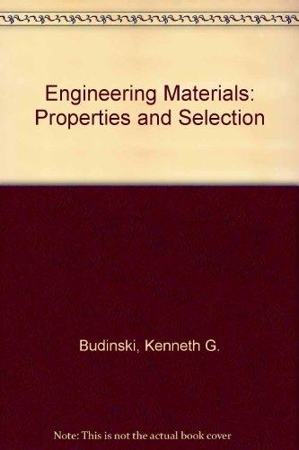 engineering materials properties and selection 4th edition budinski, kenneth g. 0132766353, 9780132766357