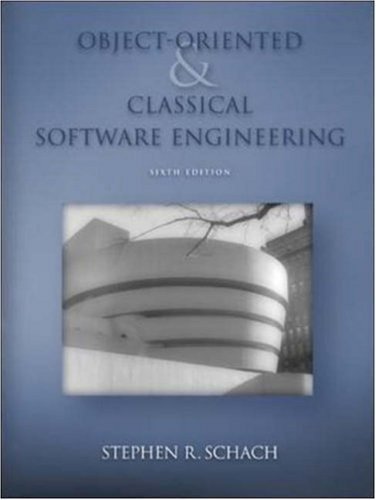 object oriented and classical software engineering 6th edition schach, stephen r 0072865512, 9780072865516