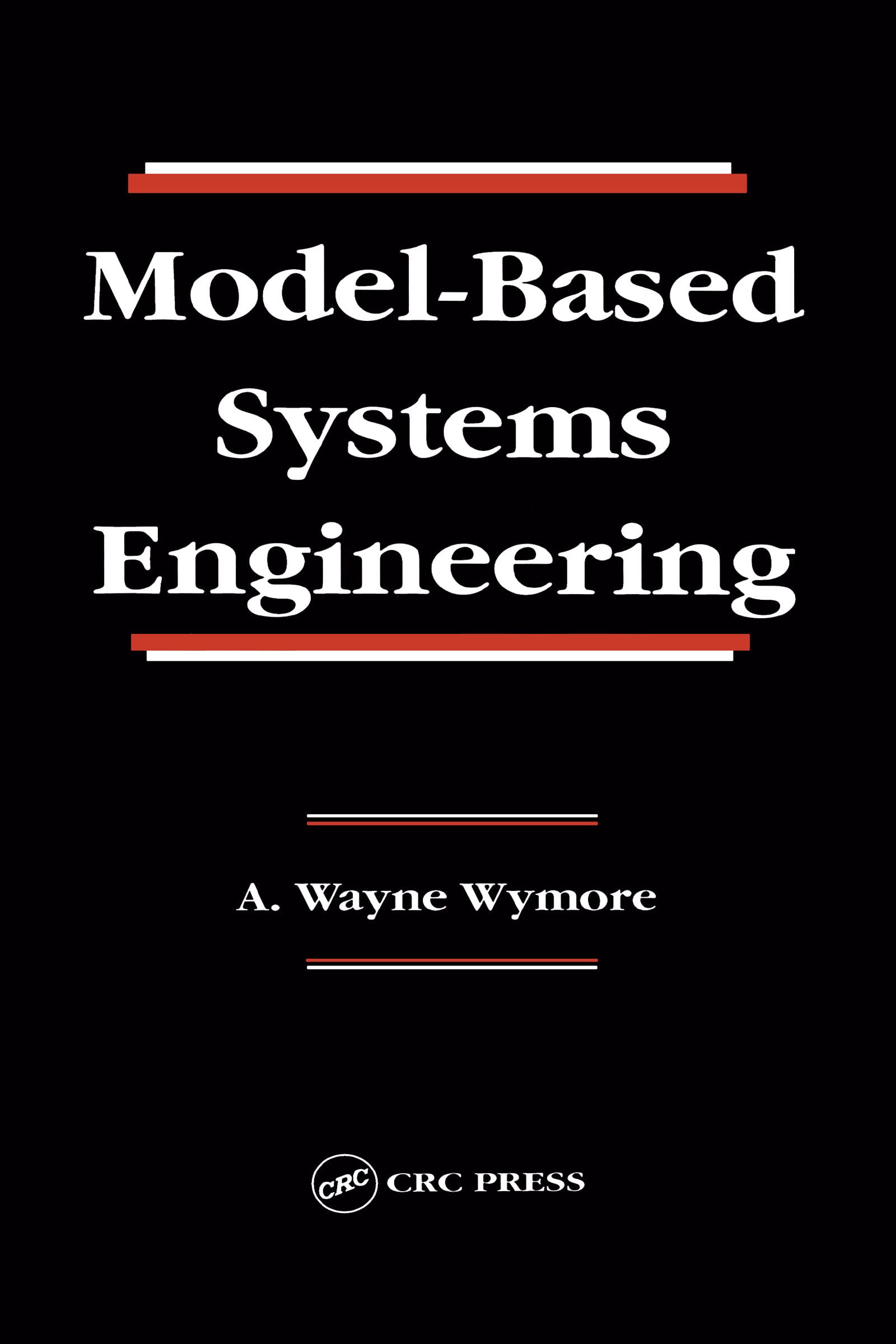 model based systems engineering 1st edition wymore, a. wayne 084938012x, 9780849380129