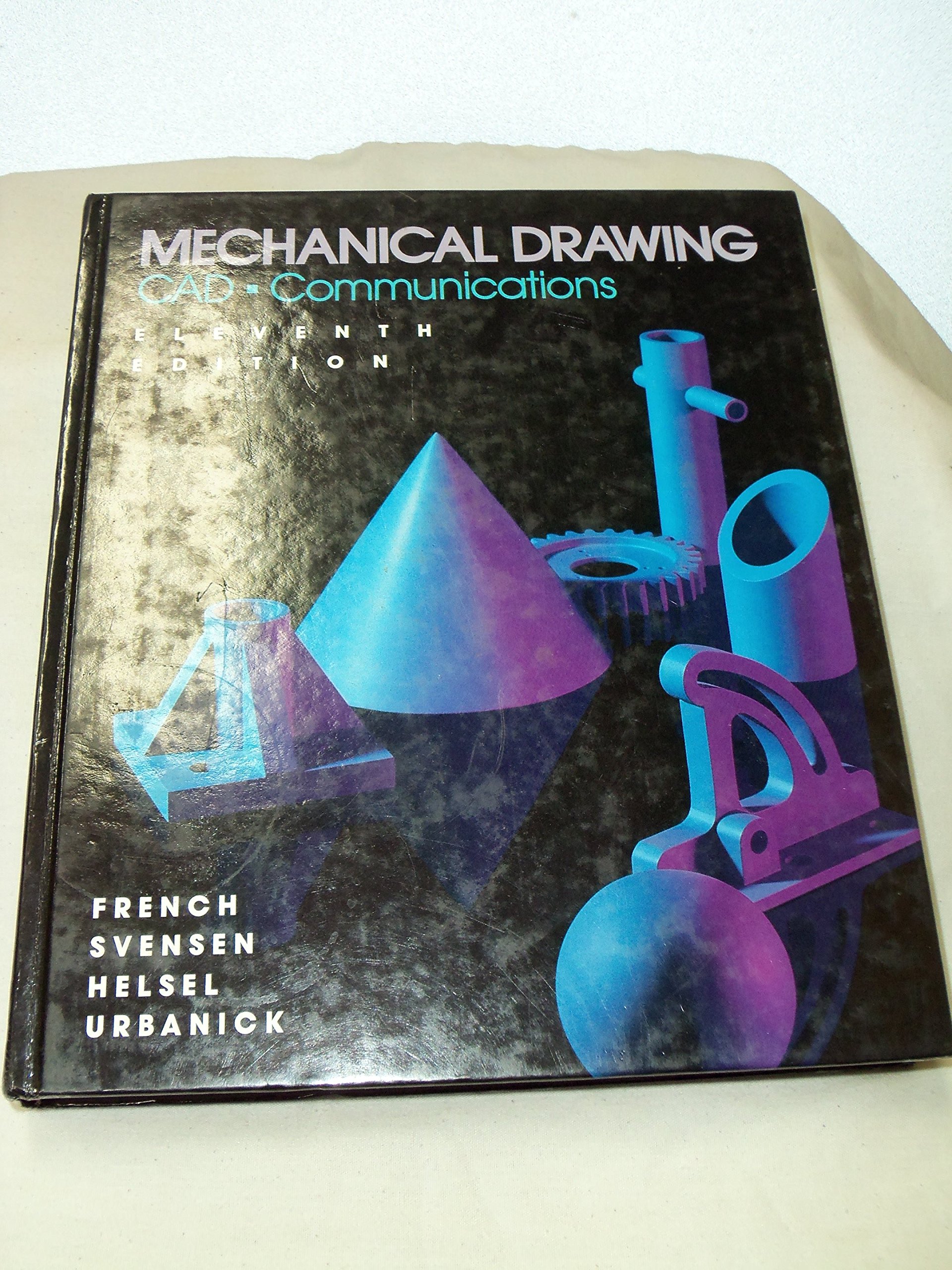 mechanical drawing 11th edition thomas e. french, carl l. svensen, jay d. helsel, byron urbanick 0070223378,