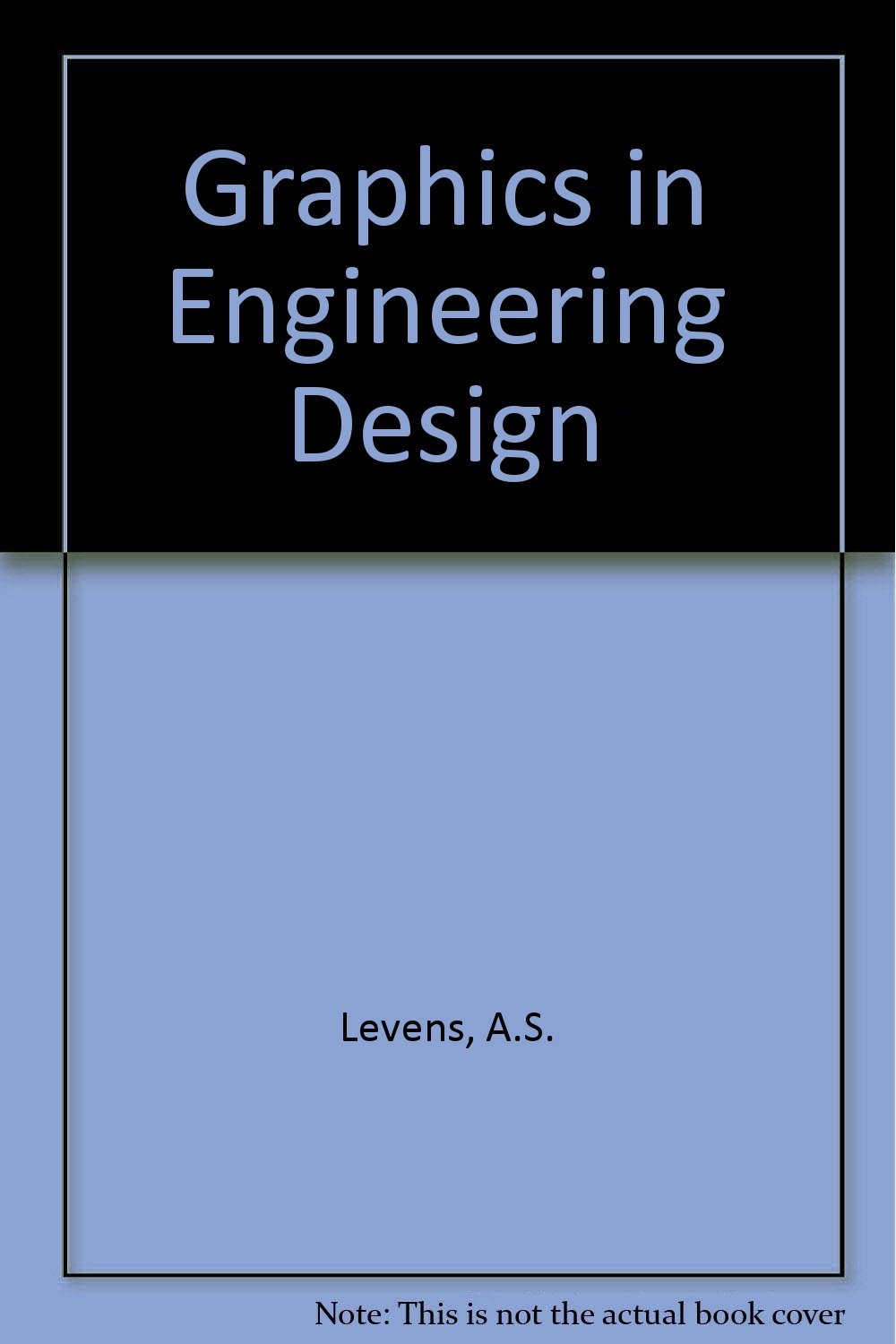 graphics in engineering design 3rd edition levens, a. s. 0471014788, 9780471014782