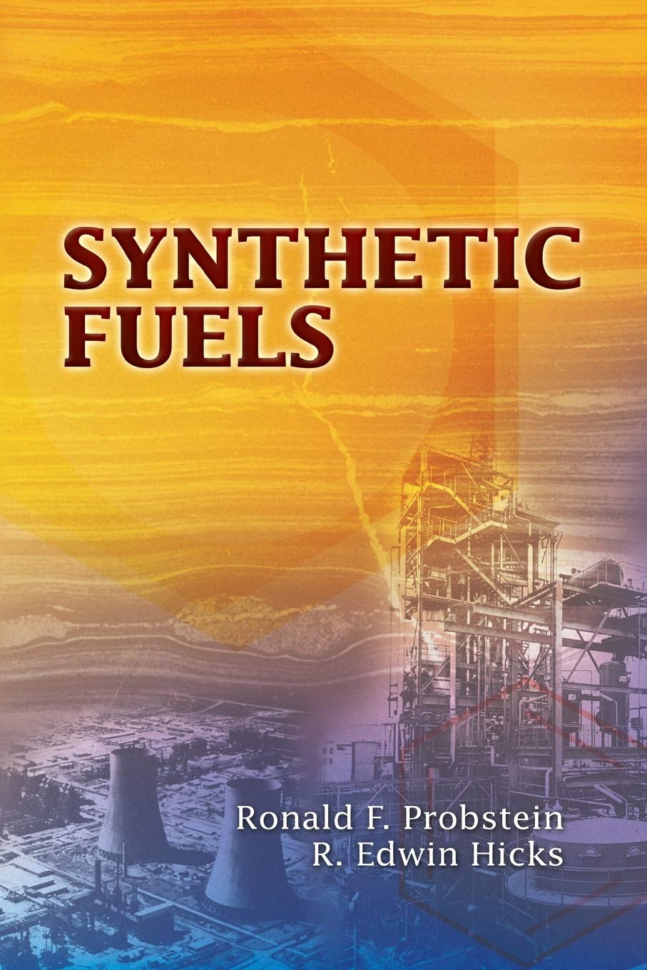 synthetic fuels 1st edition probstein, ronald f., hicks, r. edwin 0486449777, 9780486449777