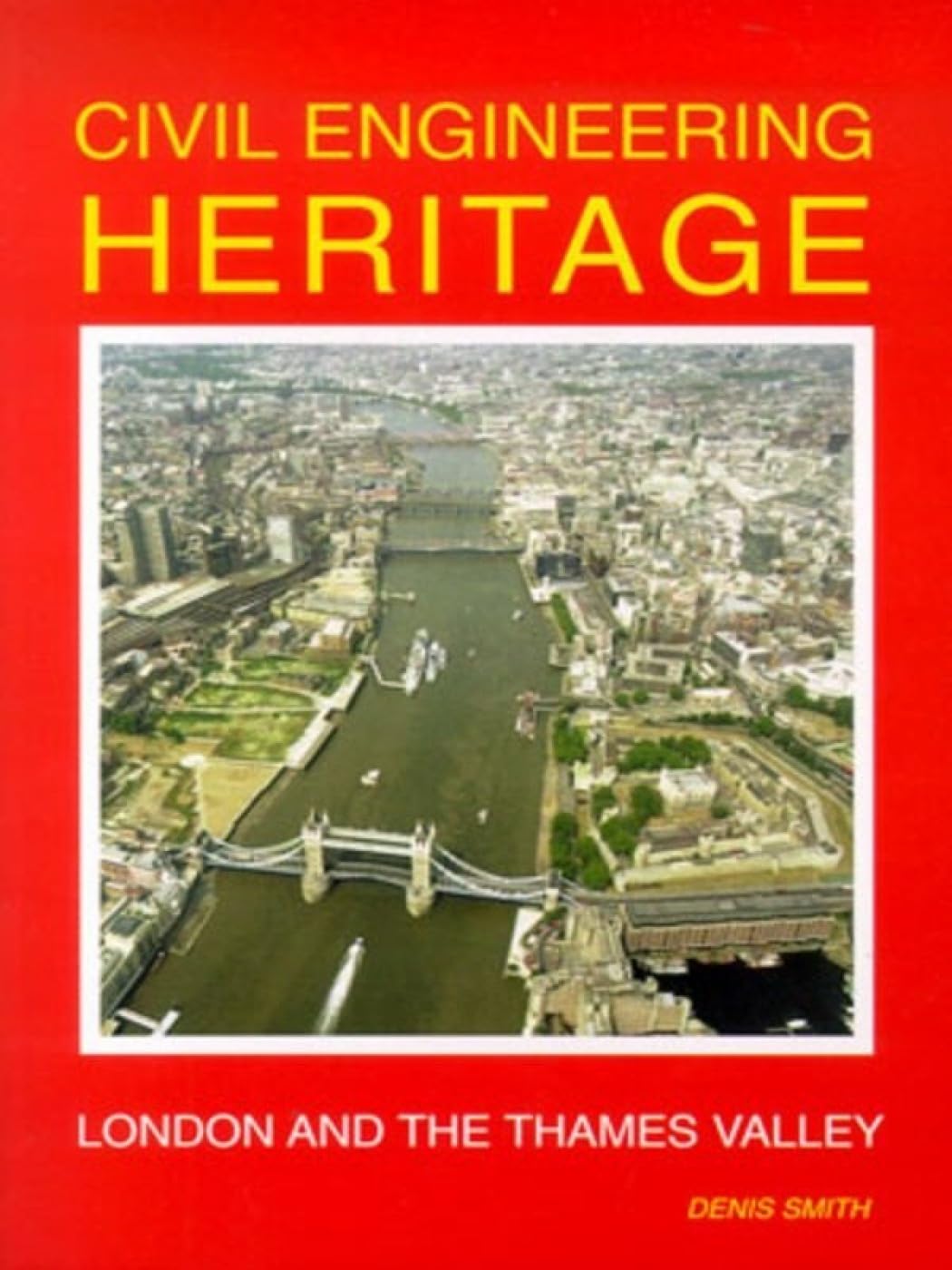 civil engineering heritage 1st edition denis smith 0727728768, 9780727728760