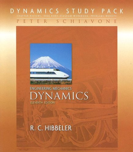 engineering mechanics dynamics dynamics study pack 11th edition schiavone, peter, hibbeler, r. c. 0132215055,