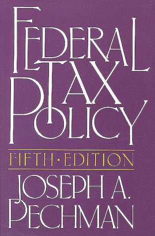 federal tax policy subsequent edition pechman, joseph a. 0815769628, 9780815769620