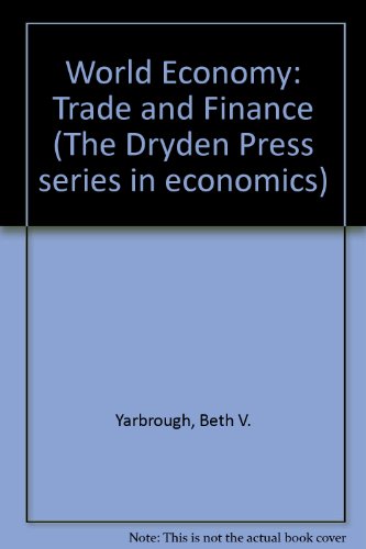 the world economy trade and finance 1st edition yarbrough, beth v. 0030034744, 9780030034749