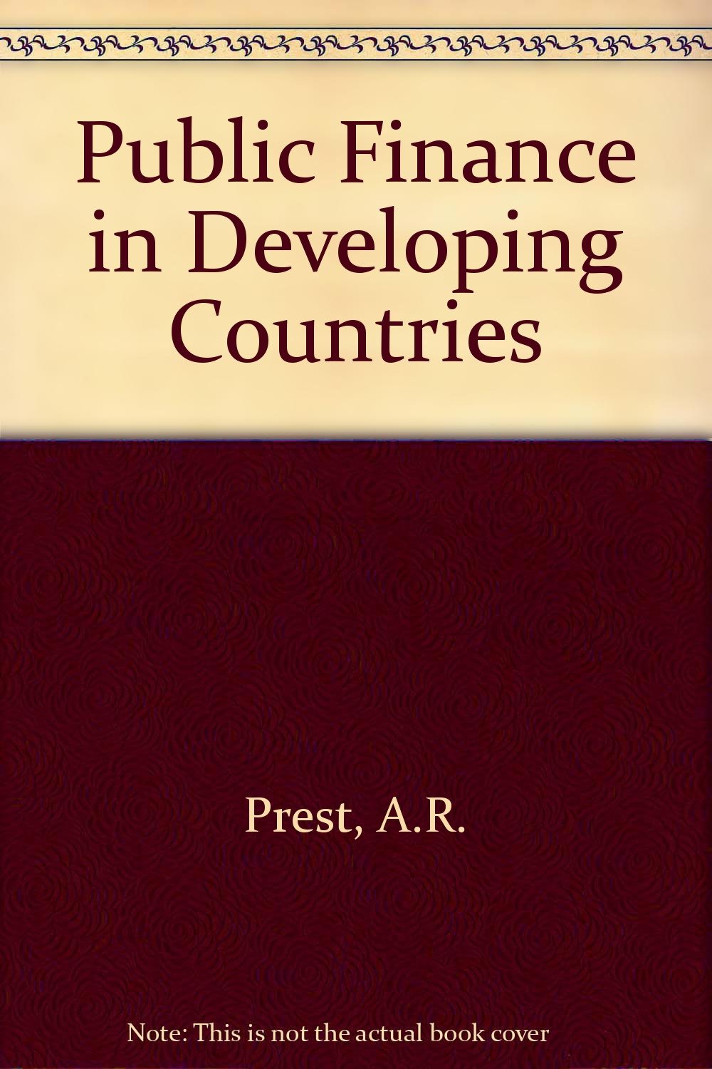 public finance in developing countries 3rd r. edition prest, a r 0297785796, 9780297785798