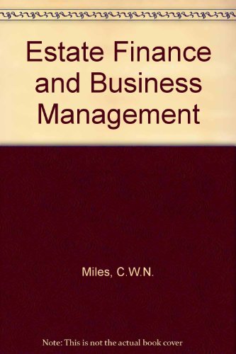 estate finance and business management 3rd edition miles, c. w. n 090036131x, 9780900361319