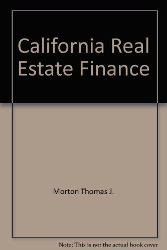 california real estate finance 1st edition reyburn, stanley s., morton, tom, thomas j. 0673189368,