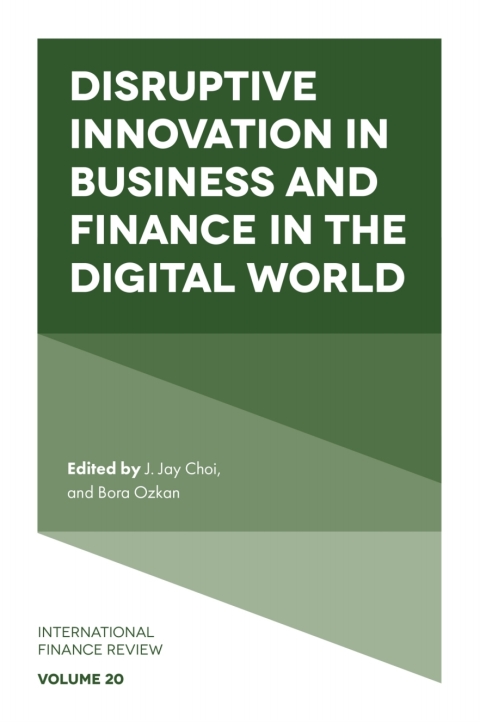 disruptive innovation in business and finance in the digital world 2nd edition j. jay choi 1789733812,