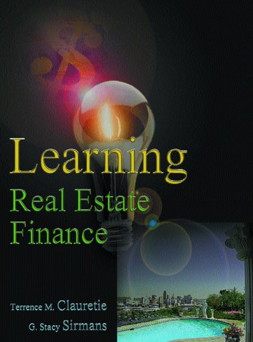 learning real estate finance 1st edition clauretie, terrence m., sirmans, g. stacy 032414363x, 9780324143638