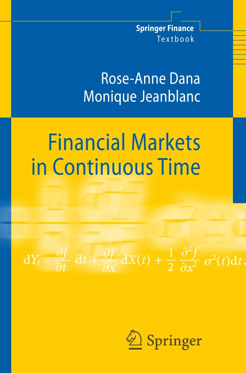 financial markets in continuous time 1st edition dana, rose anne, jeanblanc, monique 354071149x, 9783540711490