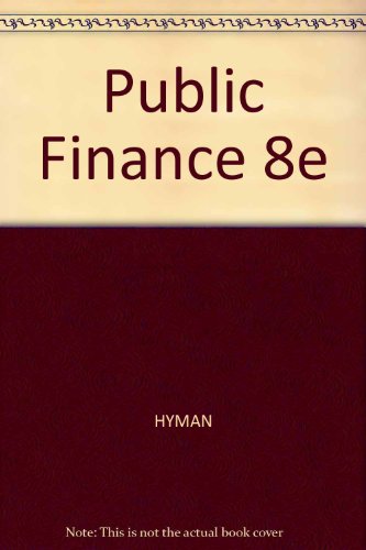 public finance 8th edition hyman 0324290616, 9780324290615