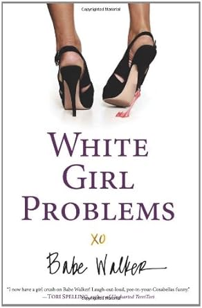 white girl problems  babe walker 1401324541, 978-1401324544