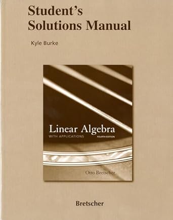 linear algebra with applications 4th edition otto bretscher ,kyle burke ,george welch 0136009271,