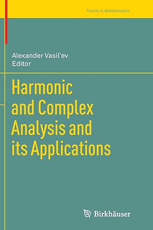 harmonic and complex analysis and its applications 1st edition alexander vasil'ev 3319378872, 978-3319378879