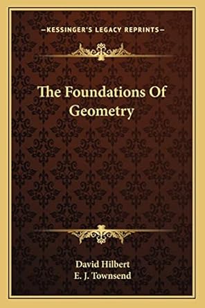 the foundations of geometry 1st edition david hilbert ,e j townsend 1162949538, 978-1162949536