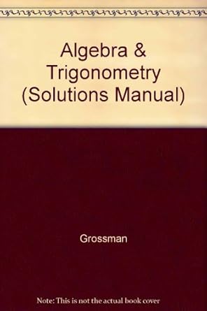 algebra and trigonometry 2nd edition stanley i grossman 0030531624, 978-0030531620