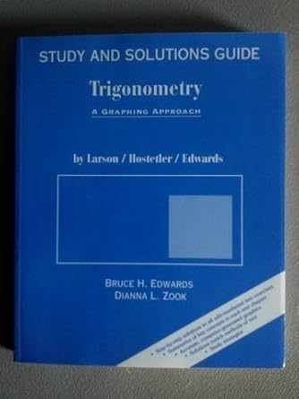 study and solutions guide for trigonometry a graphing approach 1st edition bruce h edwards ,dianna l zook