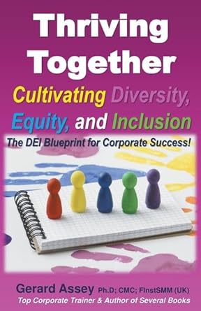 thriving together cultivating diversity equity and inclusion 1st edition gerard assey 979-8223927273