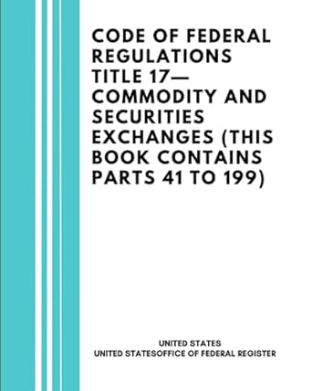 code of federal regulations title 17 commodity and securities exchanges 1st edition united states office of