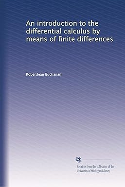 an introduction to the differential calculus by means of finite differences 1st edition roberdeau buchanan