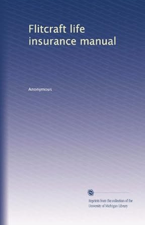 flitcraft life insurance manual 1st edition . anonymous b002xq3ku6