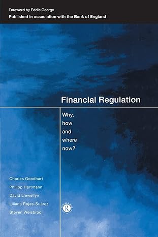 financial regulation 1st edition charles goodhart ,philipp hartmann ,david t. llewellyn ,liliana rojas-suarez