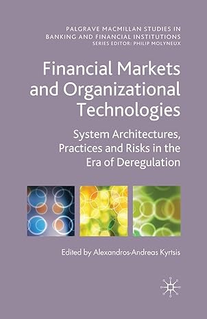 financial markets and organizational technologies system architectures practices and risks in the era of