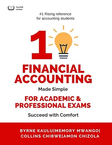 financial accounting made simple 1st edition byrne kaulu phd ,memory mwango ,collins chibwe ,amon chizola