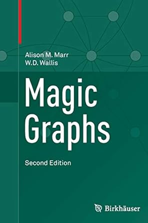 magic graphs 2nd edition alison m. marr ,w.d. wallis 1489996281, 978-1489996282