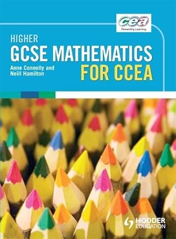 ccea higher gcse mathematics 1st edition brian hughes ,anne connolly 0340889187, 978-0340889183