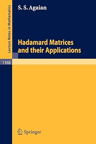 hadamard matrices and their applications 1985 edition s.s. agaian 3540160566, 978-3540160564