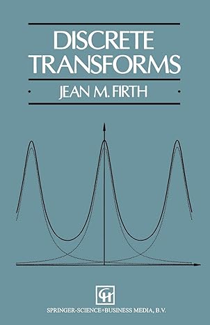 discrete transforms 1st edition j.m. firth 041242990x, 978-0412429903