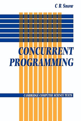 concurrent programming 1st edition c. r. snow 0521339936, 978-0521339933