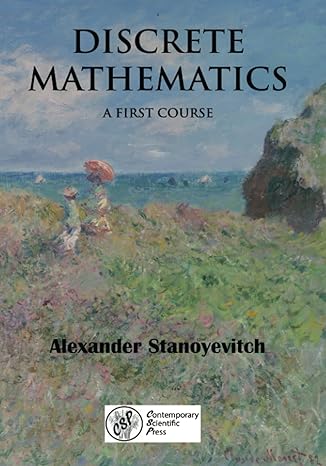 discrete mathematics a first course 1st edition alexander stanoyevitch 979-8546314675