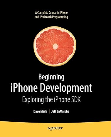 beginning iphone development exploring the iphone sdk 1st corrected edition jeff lamarche ,david mark