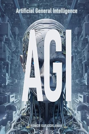 agi artificial general intelligence 1st edition krikor karaoghlanian 979-8394558399