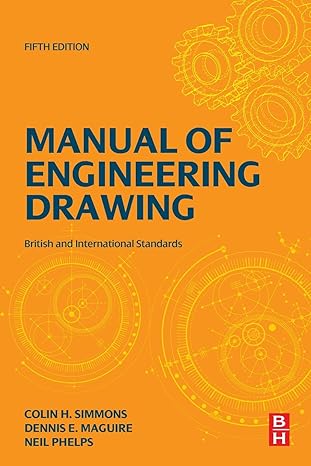 manual of engineering drawing british and international standards 5th edition colin h. simmons ,dennis e.