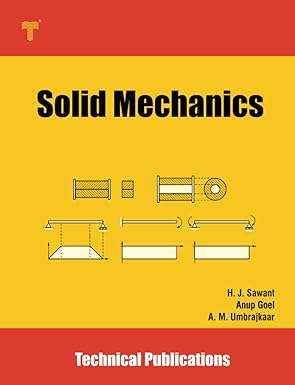 solid mechanics fundamentals and applications 1st edition h. j. sawant ,anup goel ,a. m. umbrajkaar