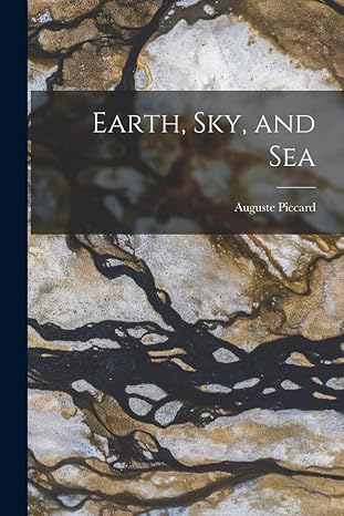 earth sky and sea 1st edition auguste piccard 1015478379, 978-1015478374