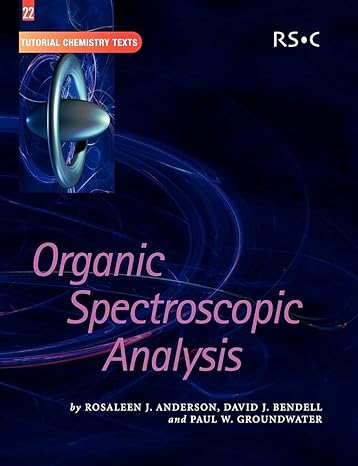 organic spectroscopic analysis 1st edition rosaleen j anderson ,david j bendell ,paul w groundwater