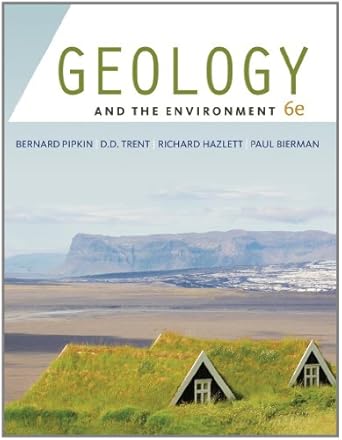 geology and the environment 6th edition bernard w. pipkin ,dee d. trent ,richard hazlett ,paul bierman