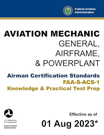 aviation mechanic general airframe and powerplant airman certification standards faa s acs 1 1st edition u.s.