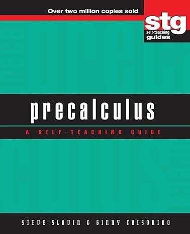 precalculus a self teaching guide 1st edition steve slavin ,ginny crisonino 0471378232, 978-0471378235