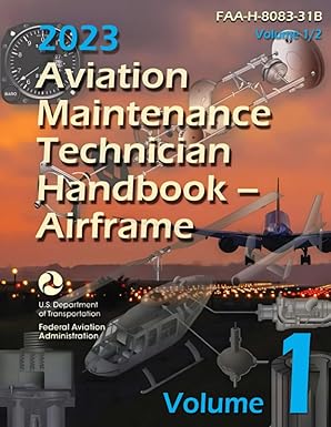 2023 aviation maintenance technician handbook airframe faa h 8083 31b 1st edition federal aviation