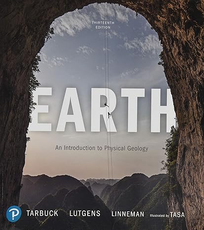 earth an introduction to physical geology 13th edition edward tarbuck ,frederick lutgens ,dennis tasa ,scott