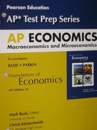 ap economics macroeconomics and microeconomics to accompany: foundations of economics, ap* editio mark rush