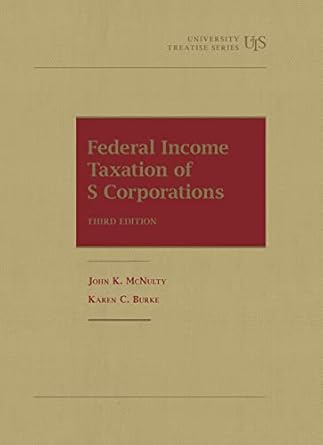 federal income taxation of s corporations 3rd edition john mcnulty ,karen burke 1636593577, 978-1636593579